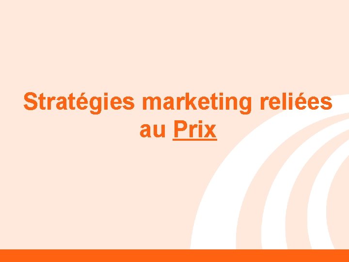 Stratégies marketing reliées au Prix 