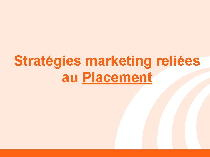 Stratégies marketing reliées au Placement 