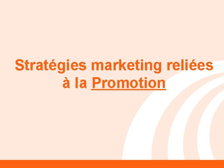 Stratégies marketing reliées à la Promotion 