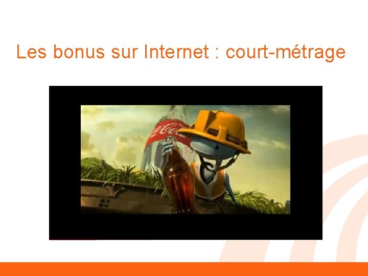 Les bonus sur Internet : court-métrage 