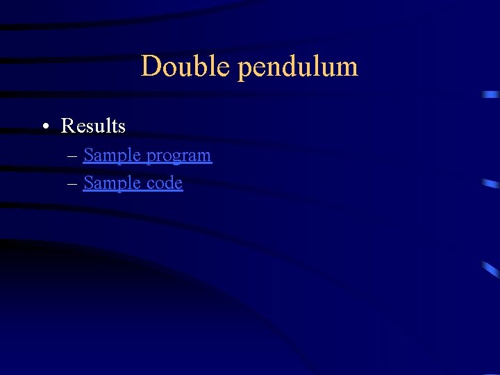 Double pendulum • Results – Sample program – Sample code 