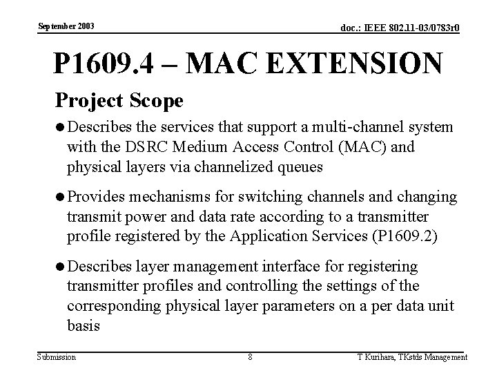 September 2003 doc. : IEEE 802. 11 -03/0783 r 0 P 1609. 4 –