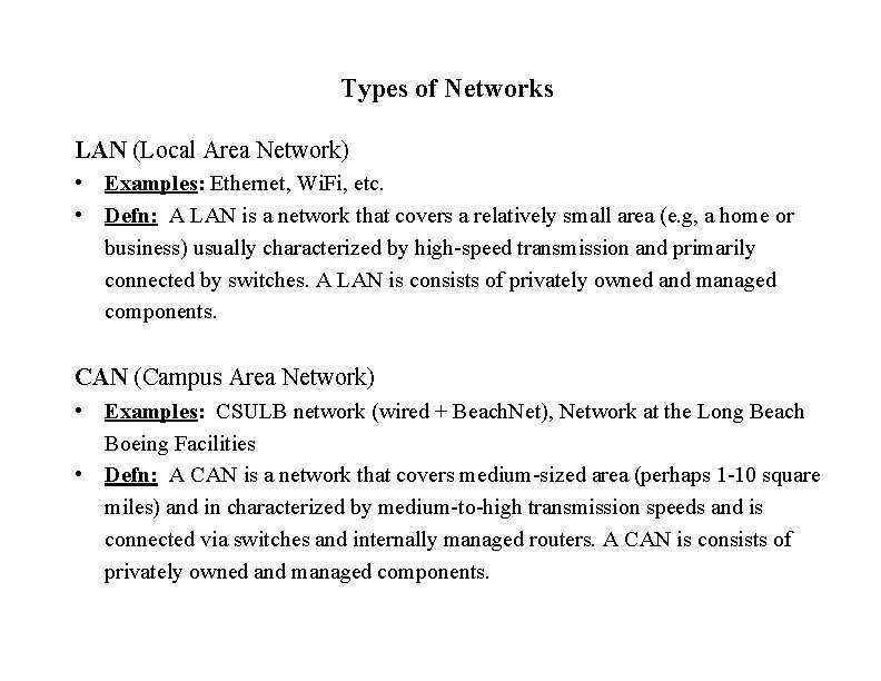 Types of Networks LAN (Local Area Network) • Examples: Ethernet, Wi. Fi, etc. •