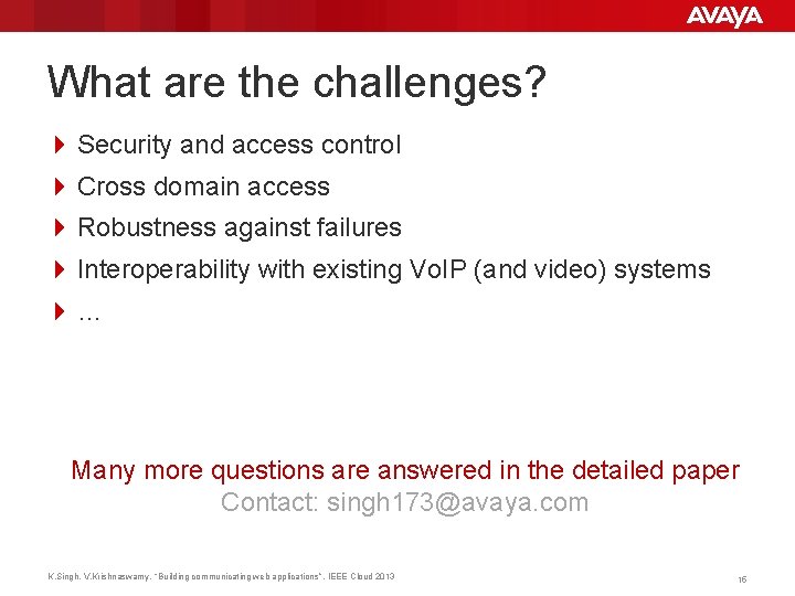 What are the challenges? 4 Security and access control 4 Cross domain access 4