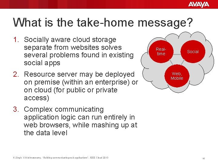 What is the take-home message? 1. Socially aware cloud storage separate from websites solves