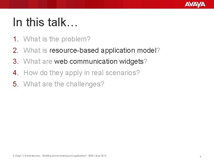 In this talk… 1. What is the problem? 2. What is resource-based application model?