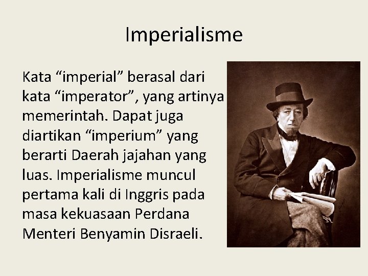 Imperialisme Kata “imperial” berasal dari kata “imperator”, yang artinya memerintah. Dapat juga diartikan “imperium” Imperialisme Kata “imperial” berasal dari kata “imperator”, yang artinya memerintah. Dapat juga diartikan “imperium”
