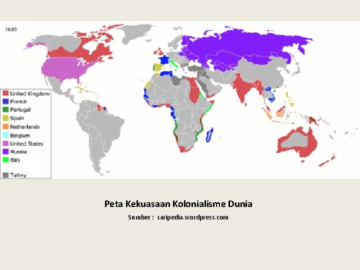 Peta Kekuasaan Kolonialisme Dunia Sumber : saripedia. wordpress. com Peta Kekuasaan Kolonialisme Dunia Sumber : saripedia. wordpress. com