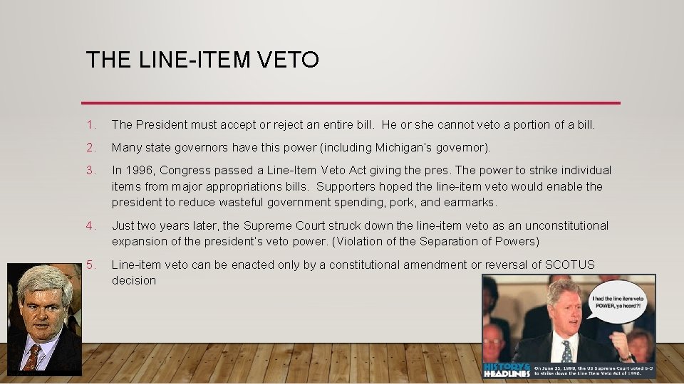 THE LINE-ITEM VETO 1. The President must accept or reject an entire bill. He