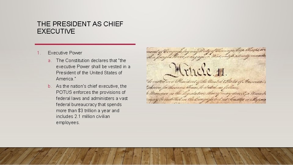 THE PRESIDENT AS CHIEF EXECUTIVE 1. Executive Power a. The Constitution declares that “the