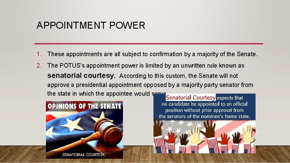 APPOINTMENT POWER 1. These appointments are all subject to confirmation by a majority of