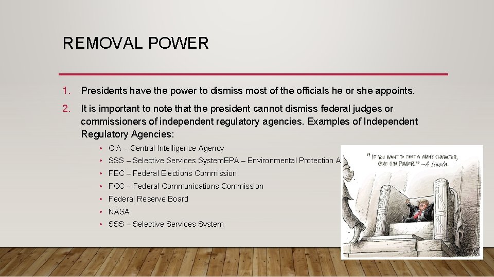 REMOVAL POWER 1. Presidents have the power to dismiss most of the officials he