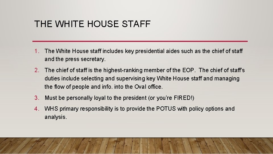 THE WHITE HOUSE STAFF 1. The White House staff includes key presidential aides such