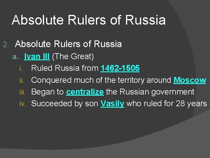 Absolute Rulers of Russia 2. Absolute Rulers of Russia a. Ivan III (The Great)