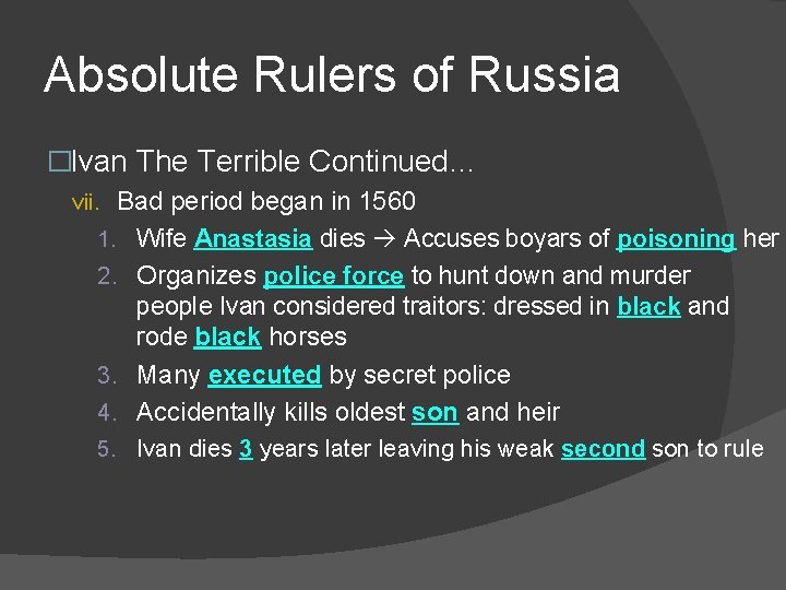 Absolute Rulers of Russia �Ivan The Terrible Continued… vii. Bad period began in 1560
