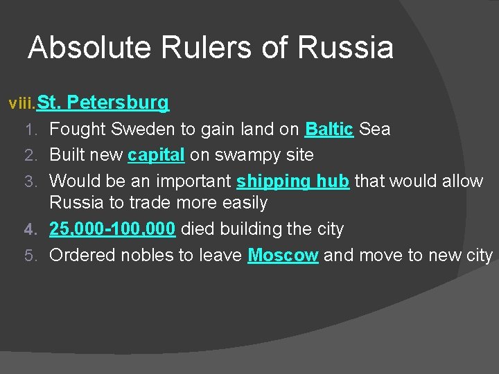 Absolute Rulers of Russia viii. St. Petersburg 1. Fought Sweden to gain land on