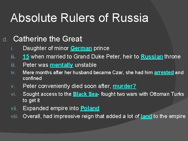 Absolute Rulers of Russia d. Catherine the Great i. iii. Daughter of minor German