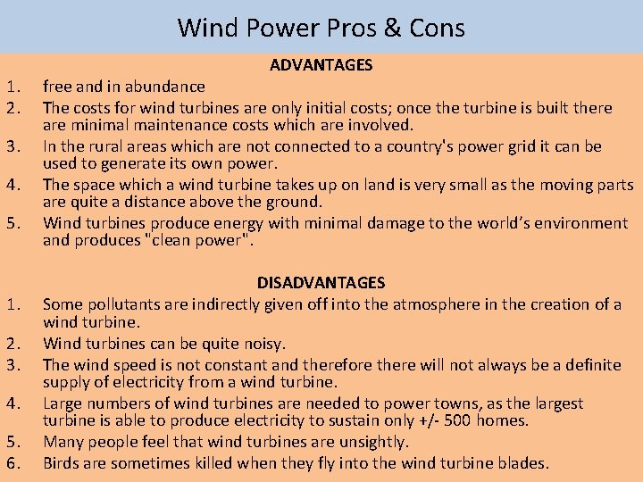 Wind Power Pros & Cons 1. 2. 3. 4. 5. 6. ADVANTAGES free and