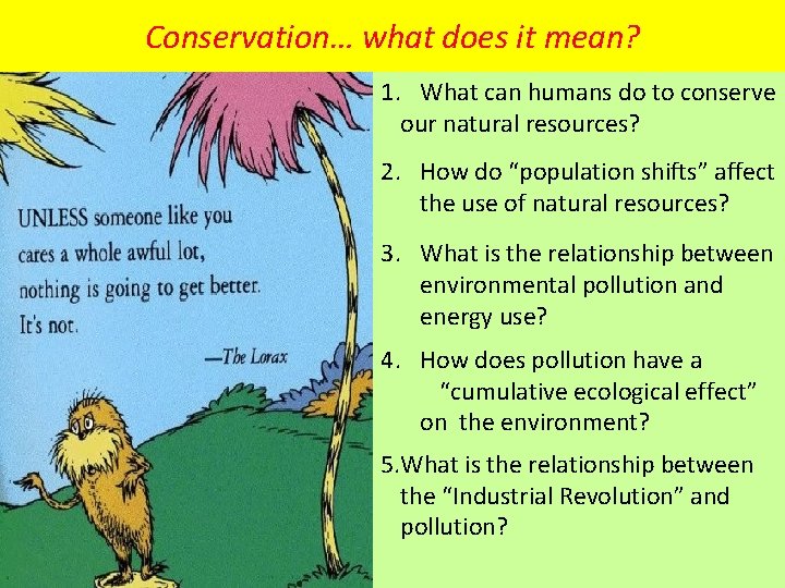 Conservation… what does it mean? 1. What can humans do to conserve our natural