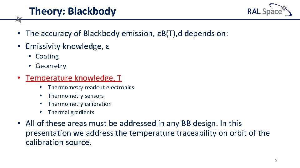 Theory: Blackbody • The accuracy of Blackbody emission, εB(T), d depends on: • Emissivity