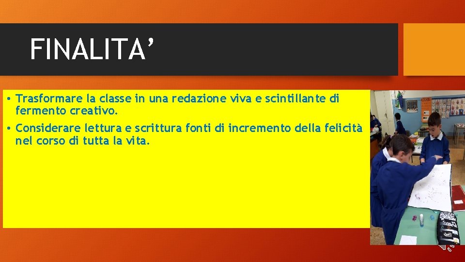 FINALITA’ • Trasformare la classe in una redazione viva e scintillante di fermento creativo.