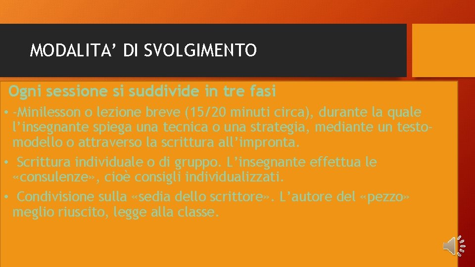 MODALITA’ DI SVOLGIMENTO Ogni sessione si suddivide in tre fasi • -Minilesson o lezione