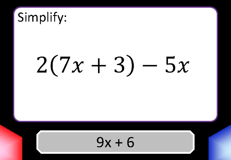 Simplify: Answer 9 x + 6 