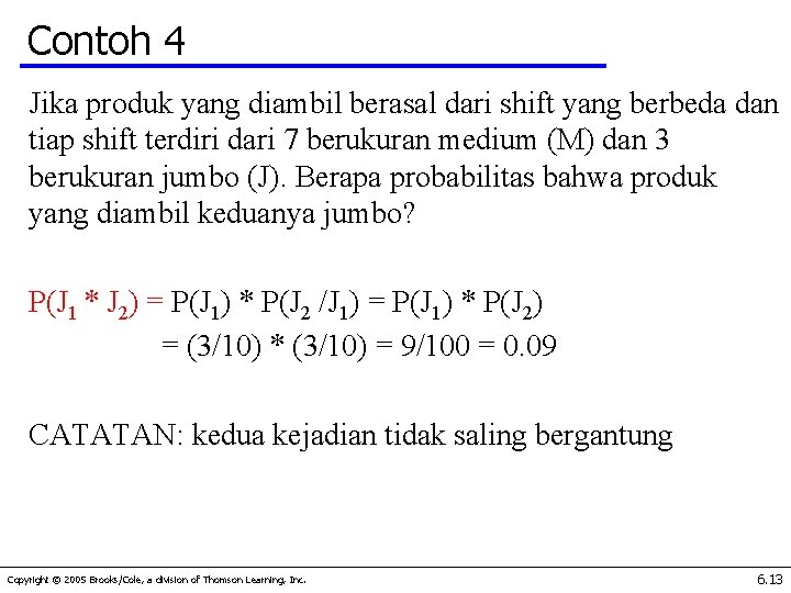 Contoh 4 Jika produk yang diambil berasal dari shift yang berbeda dan tiap shift