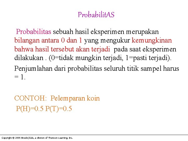 Probabilit. AS Probabilitas sebuah hasil eksperimen merupakan bilangan antara 0 dan 1 yang mengukur