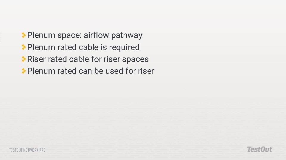 Plenum space: airflow pathway Plenum rated cable is required Riser rated cable for riser