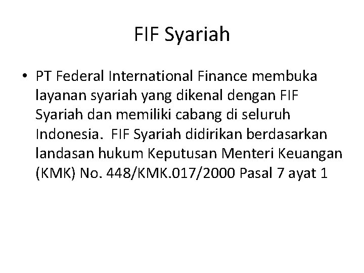 FIF Syariah • PT Federal International Finance membuka layanan syariah yang dikenal dengan FIF