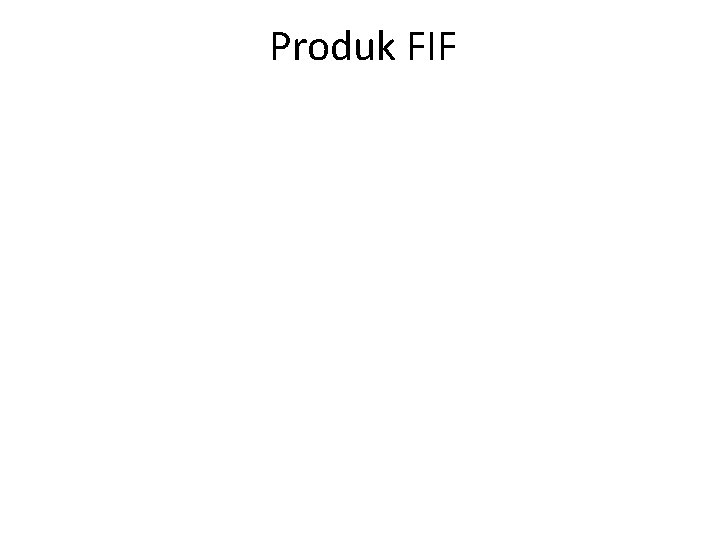 Produk FIF 