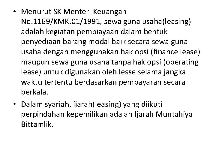  • Menurut SK Menteri Keuangan No. 1169/KMK. 01/1991, sewa guna usaha(leasing) adalah kegiatan