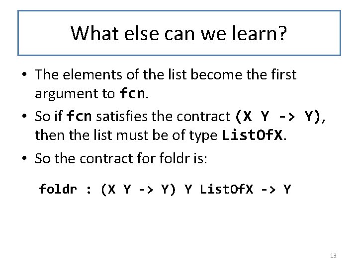 What else can we learn? • The elements of the list become the first What else can we learn? • The elements of the list become the first