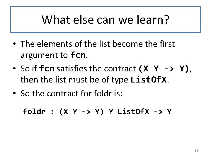 What else can we learn? • The elements of the list become the first