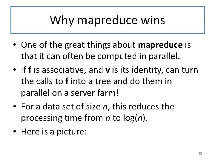Why mapreduce wins • One of the great things about mapreduce is that it Why mapreduce wins • One of the great things about mapreduce is that it