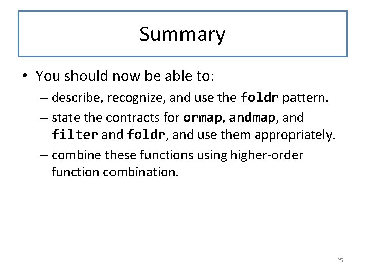 Summary • You should now be able to: – describe, recognize, and use the Summary • You should now be able to: – describe, recognize, and use the