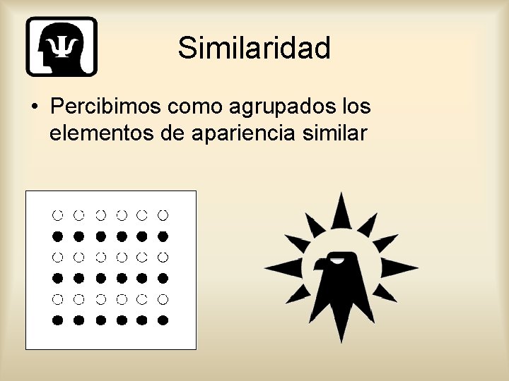 Similaridad • Percibimos como agrupados los elementos de apariencia similar 