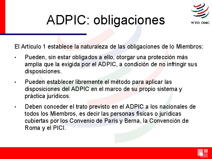 ADPIC: obligaciones El Artículo 1 establece la naturaleza de las obligaciones de lo Miembros: