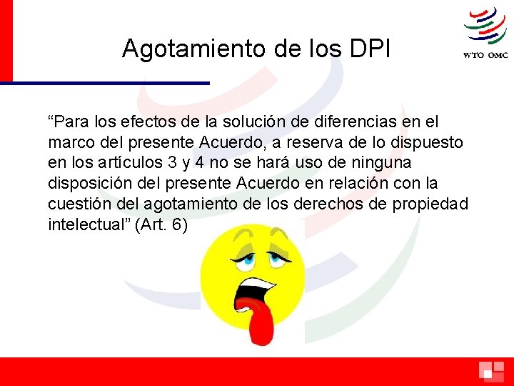 Agotamiento de los DPI “Para los efectos de la solución de diferencias en el