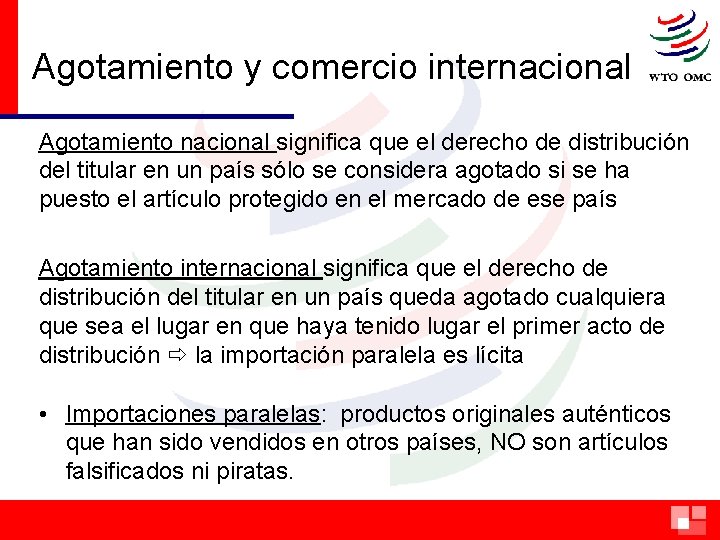 Agotamiento y comercio internacional Agotamiento nacional significa que el derecho de distribución del titular