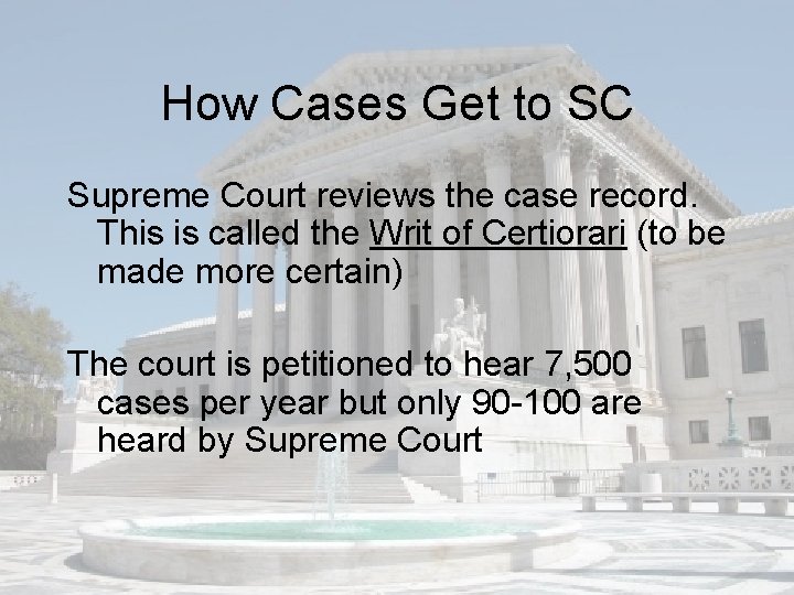 How Cases Get to SC Supreme Court reviews the case record. This is called