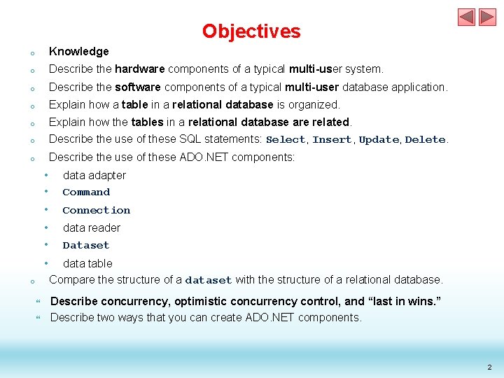 Objectives o Knowledge o Describe the hardware components of a typical multi-user system. o Objectives o Knowledge o Describe the hardware components of a typical multi-user system. o