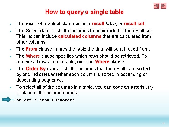 How to query a single table The result of a Select statement is a How to query a single table The result of a Select statement is a