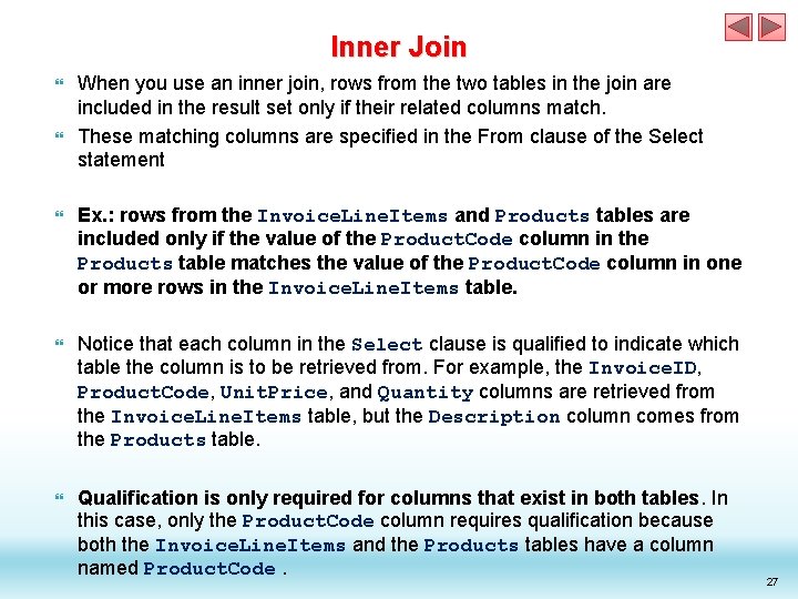 Inner Join When you use an inner join, rows from the two tables in Inner Join When you use an inner join, rows from the two tables in