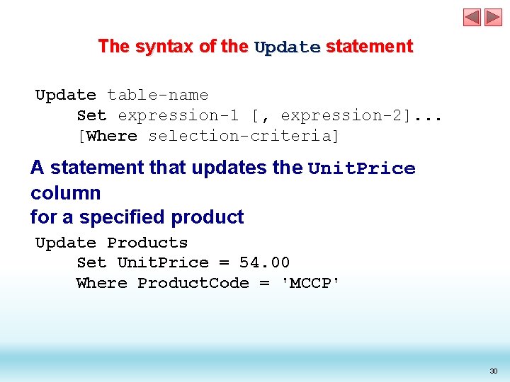 The syntax of the Update statement Update table-name Set expression-1 [, expression-2]. . .