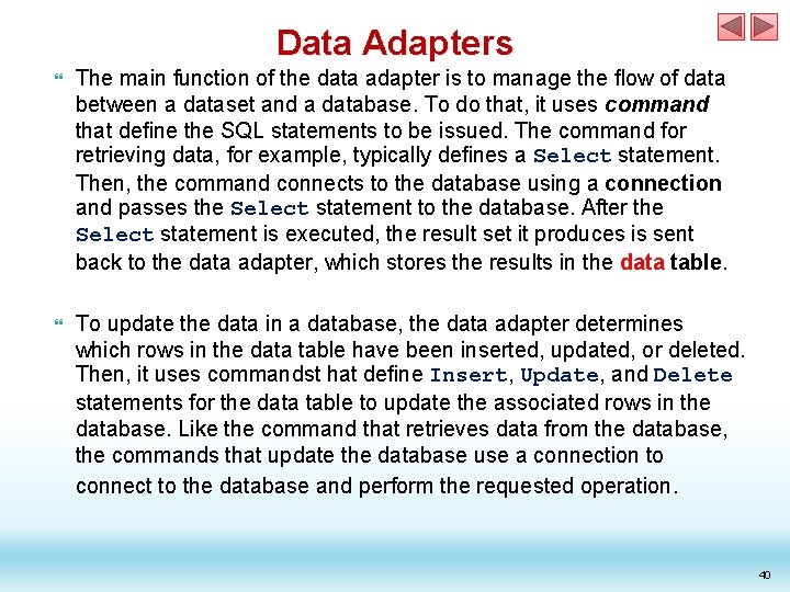 Data Adapters The main function of the data adapter is to manage the flow Data Adapters The main function of the data adapter is to manage the flow