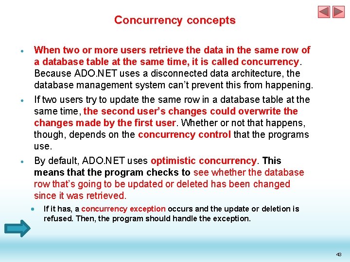 Concurrency concepts When two or more users retrieve the data in the same row Concurrency concepts When two or more users retrieve the data in the same row