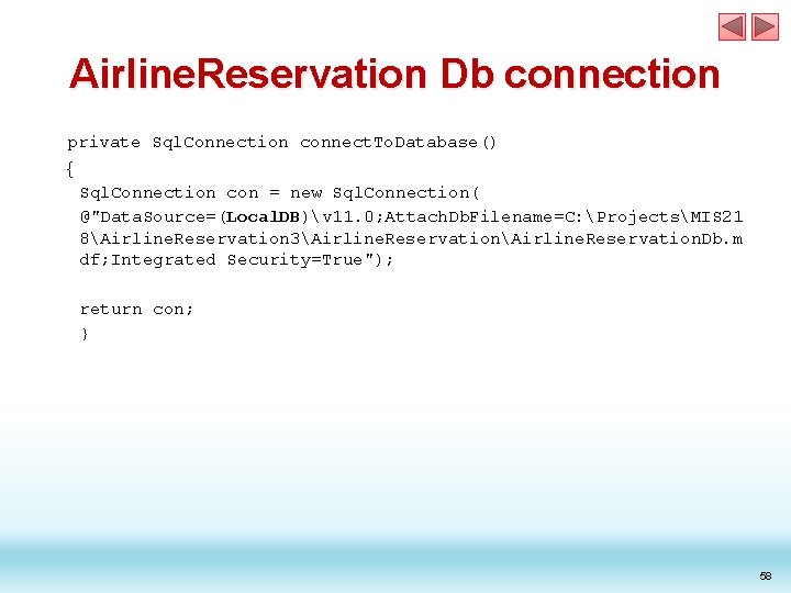 Airline. Reservation Db connection private Sql. Connection connect. To. Database() { Sql. Connection con Airline. Reservation Db connection private Sql. Connection connect. To. Database() { Sql. Connection con