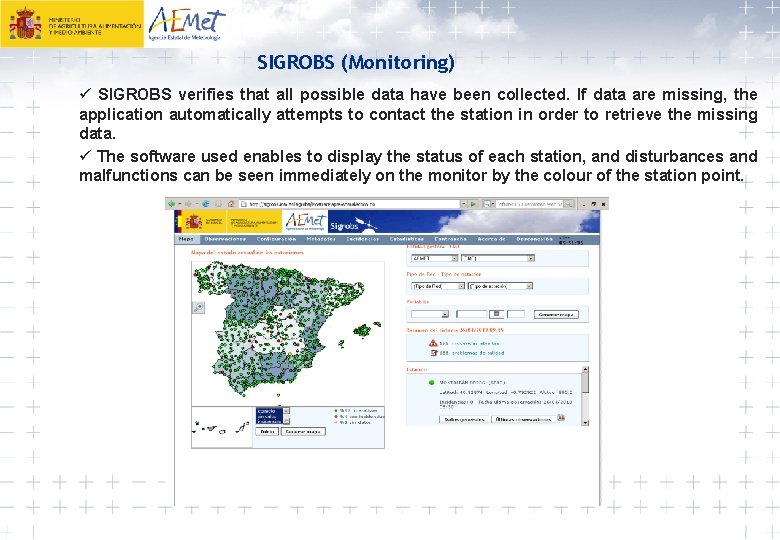 SIGROBS (Monitoring) ü SIGROBS verifies that all possible data have been collected. If data